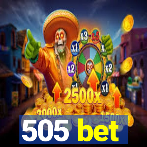 505 bet